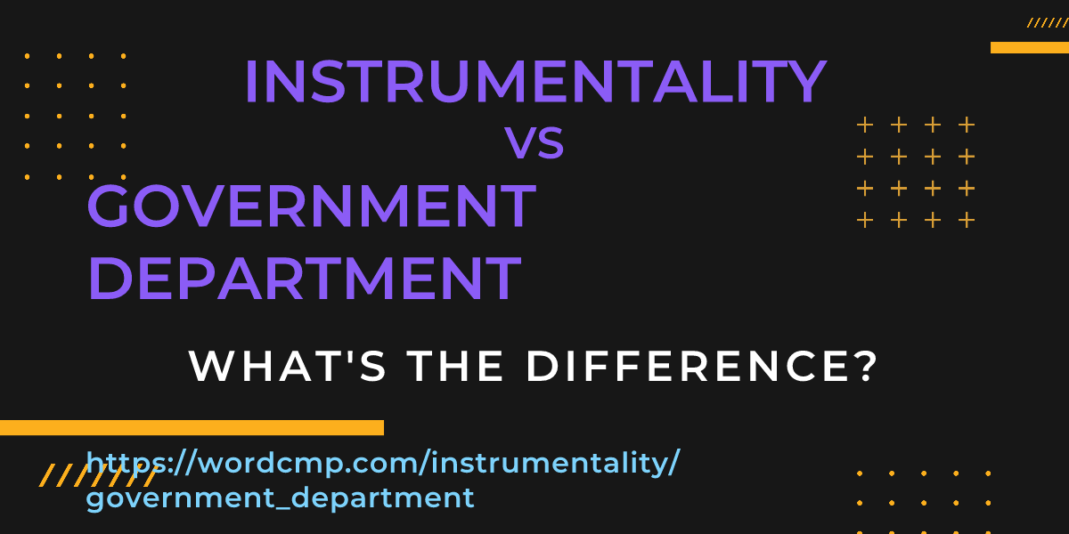 Difference between instrumentality and government department
