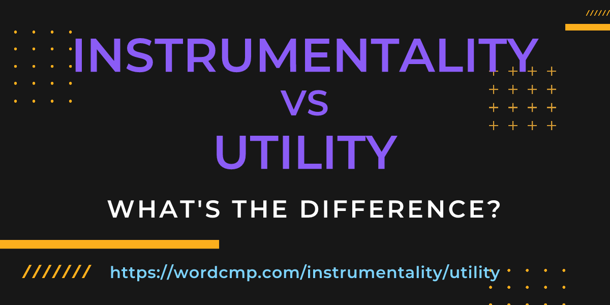 Difference between instrumentality and utility