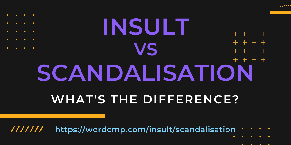 Difference between insult and scandalisation