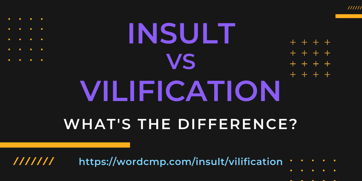 Difference between insult and vilification