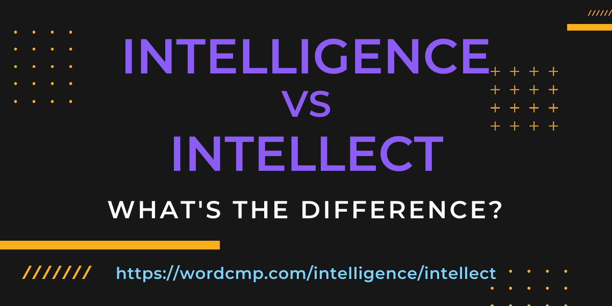 Difference between intelligence and intellect