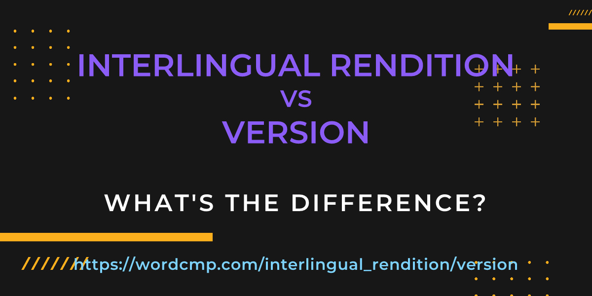 Difference between interlingual rendition and version
