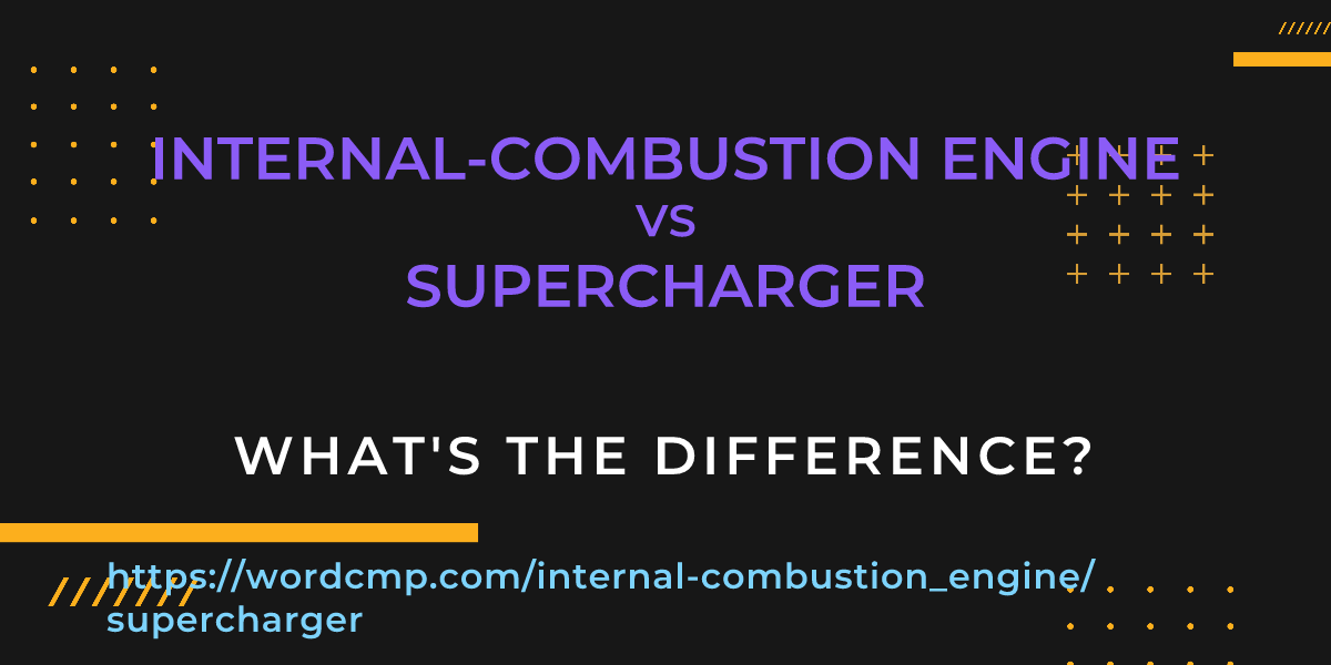 Difference between internal-combustion engine and supercharger