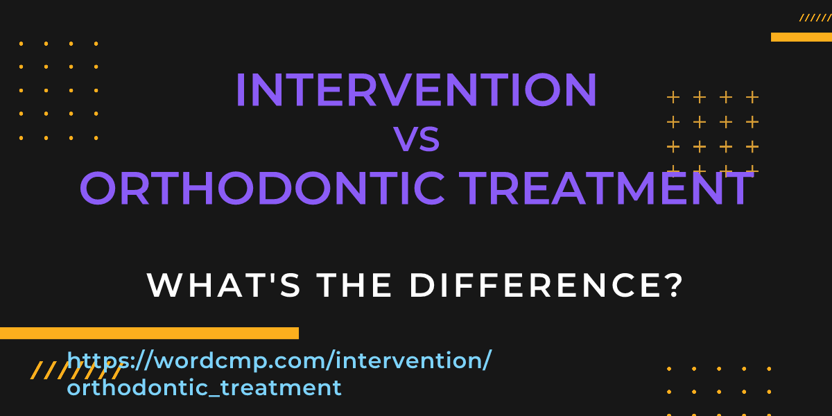 Difference between intervention and orthodontic treatment