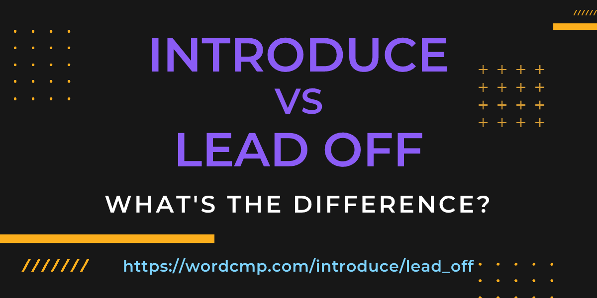 Difference between introduce and lead off