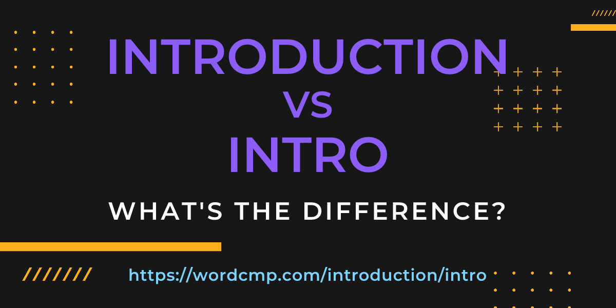 Difference between introduction and intro