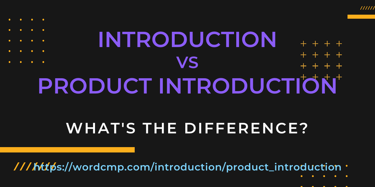 Difference between introduction and product introduction