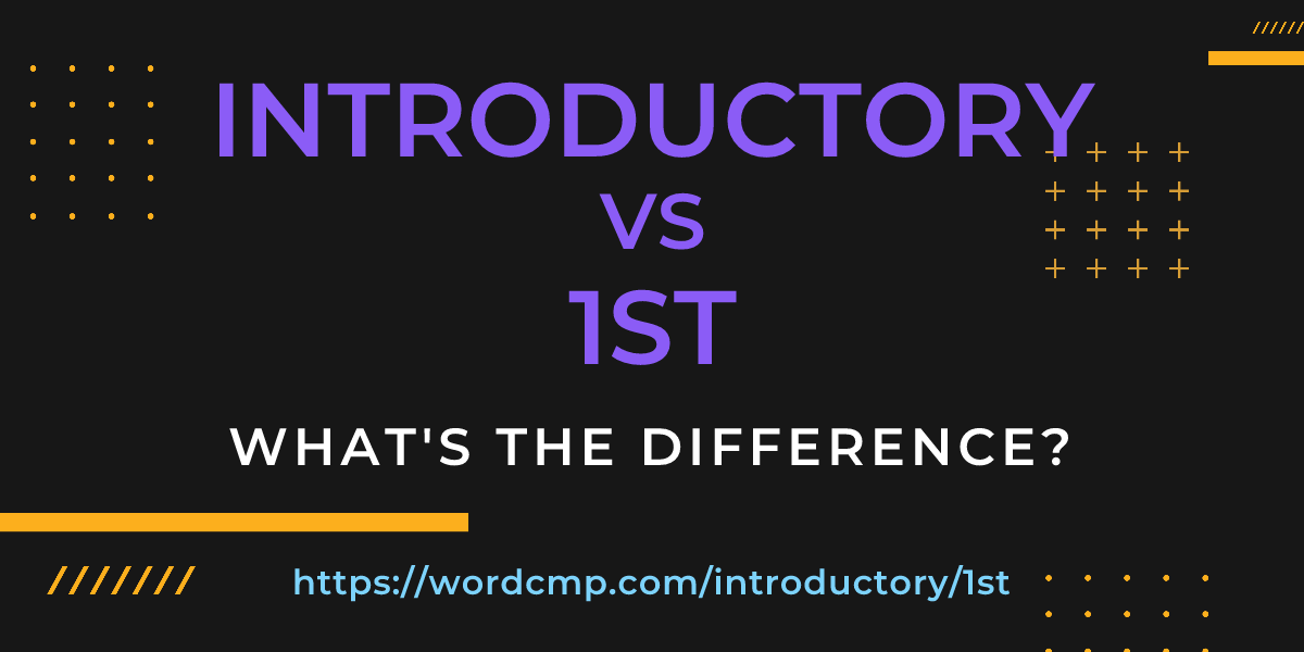 Difference between introductory and 1st