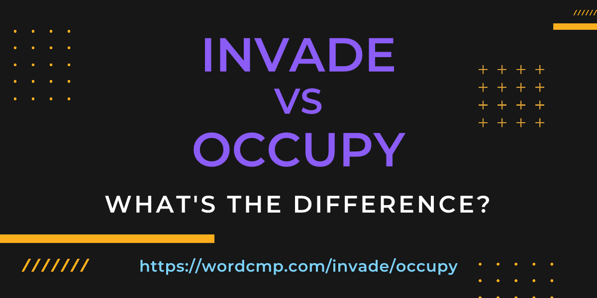 Difference between invade and occupy