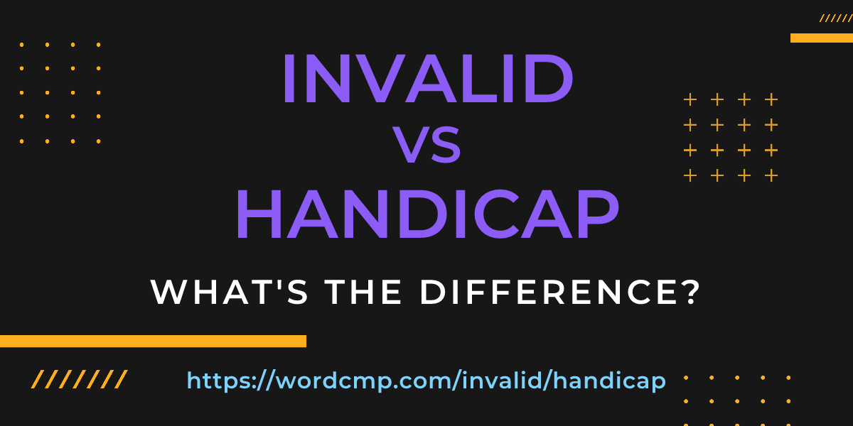Difference between invalid and handicap