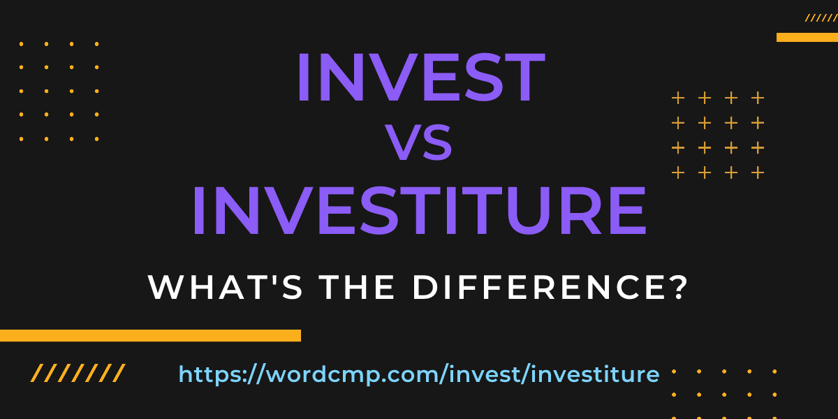 Difference between invest and investiture