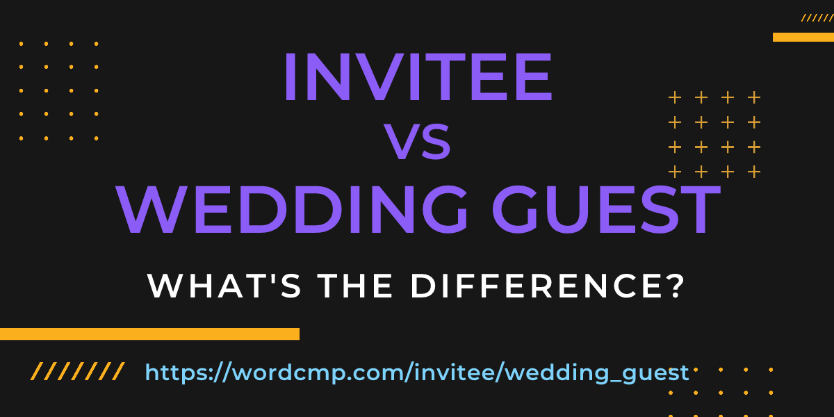Difference between invitee and wedding guest