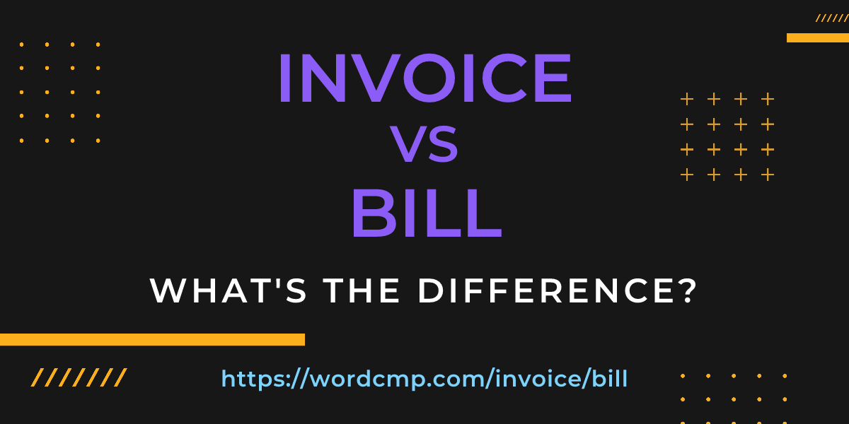 Difference between invoice and bill
