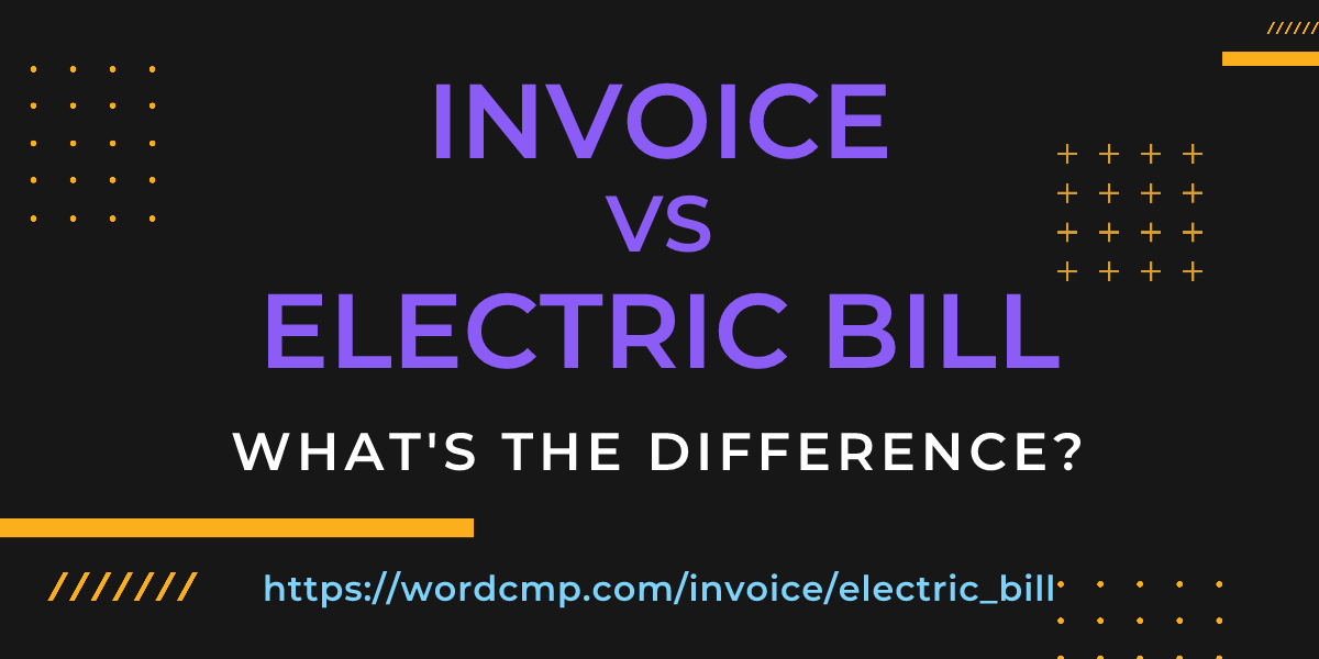 Difference between invoice and electric bill