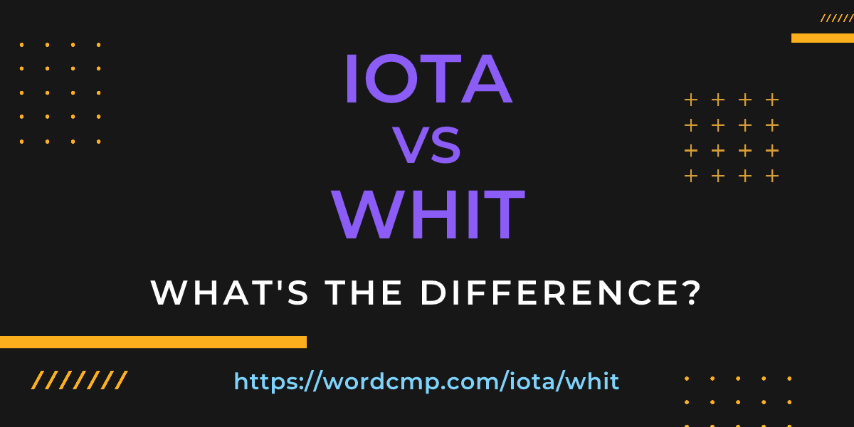 Difference between iota and whit