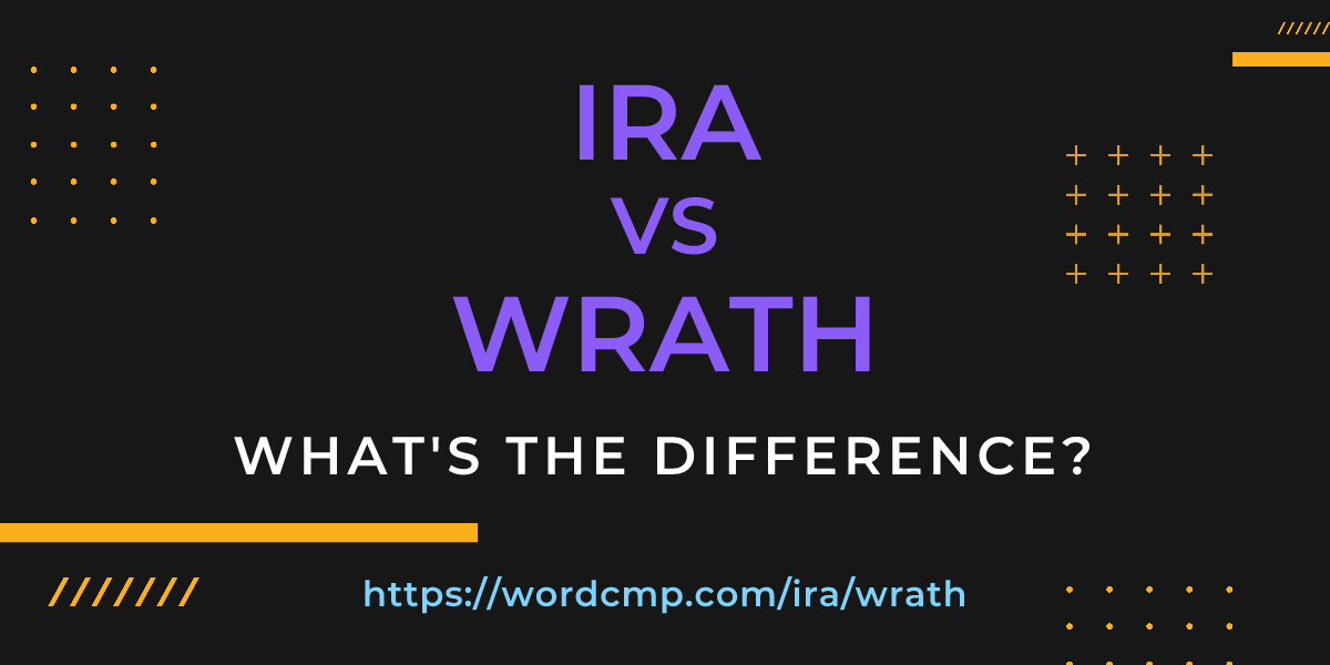 Difference between ira and wrath