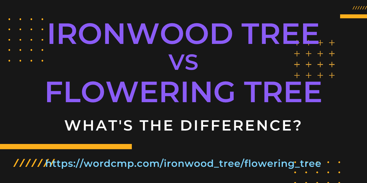 Difference between ironwood tree and flowering tree