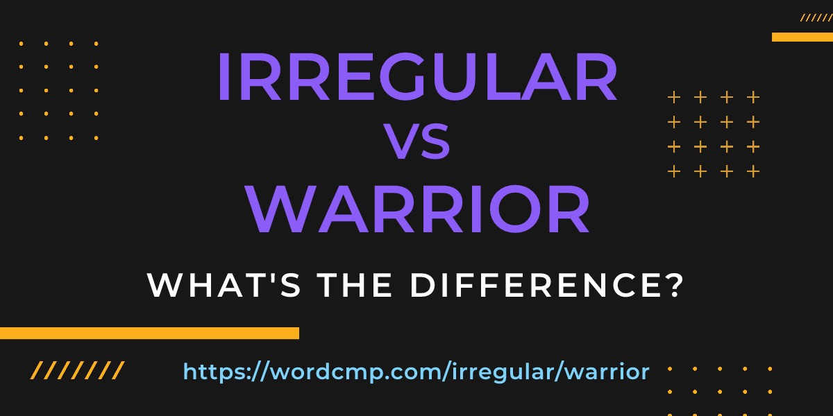 Difference between irregular and warrior