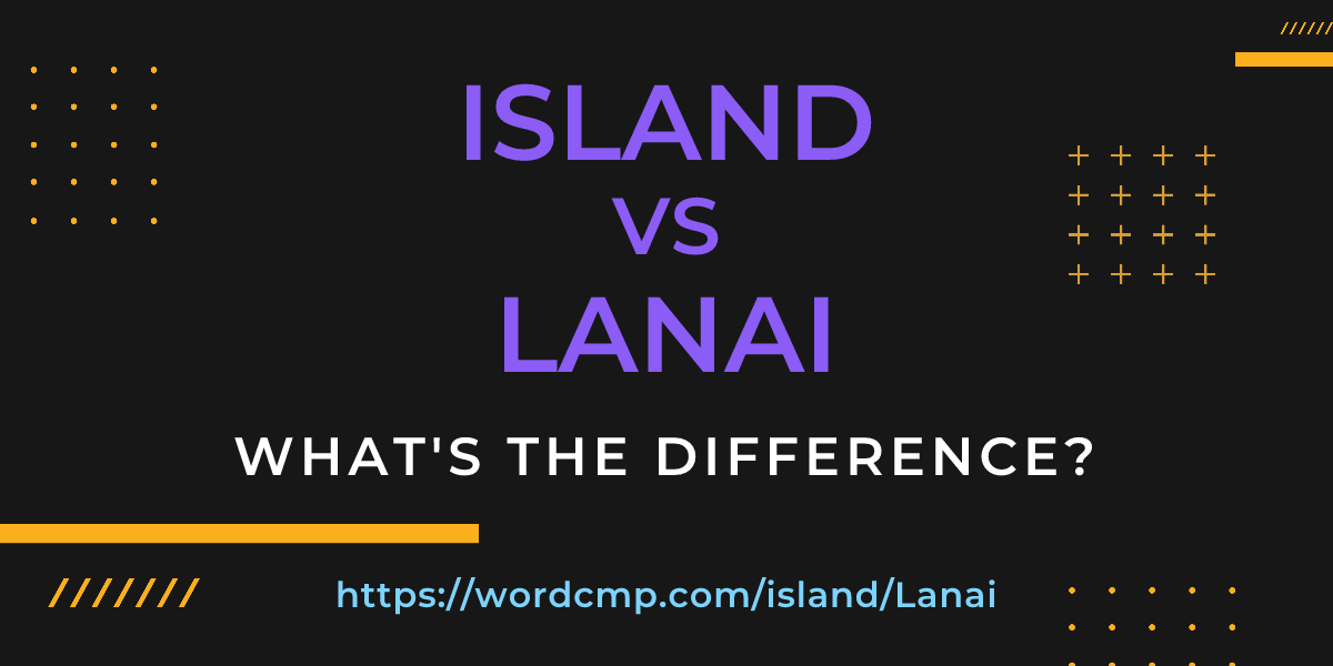 Difference between island and Lanai