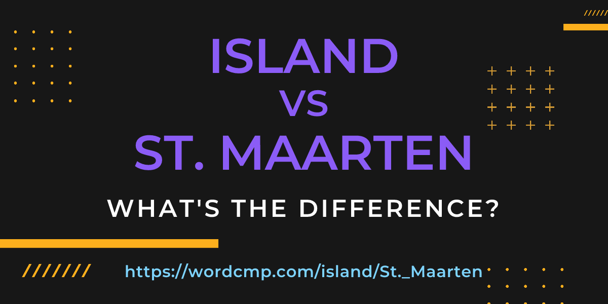Difference between island and St. Maarten