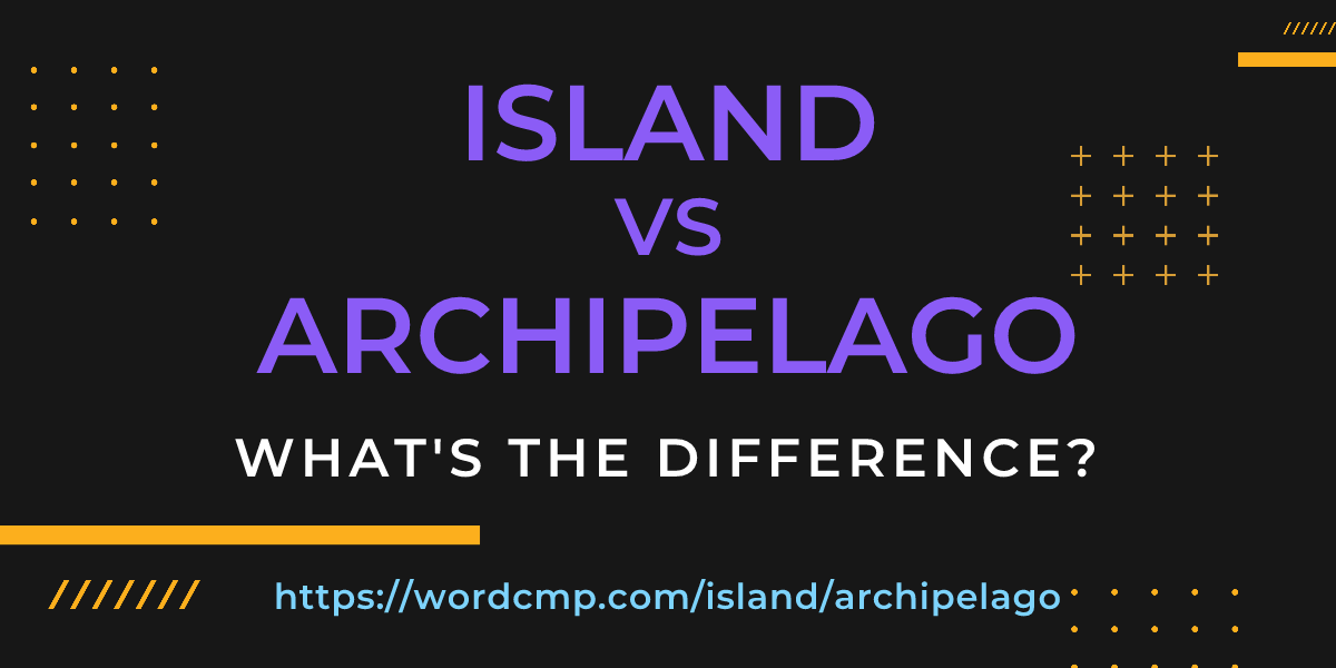 Difference between island and archipelago