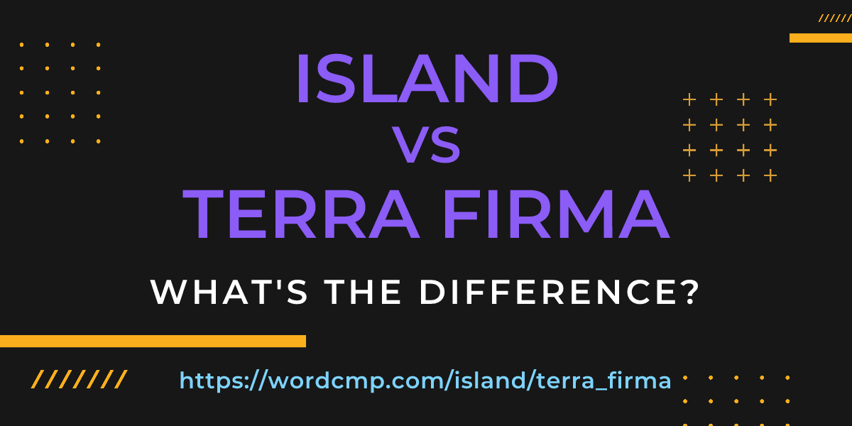 Difference between island and terra firma
