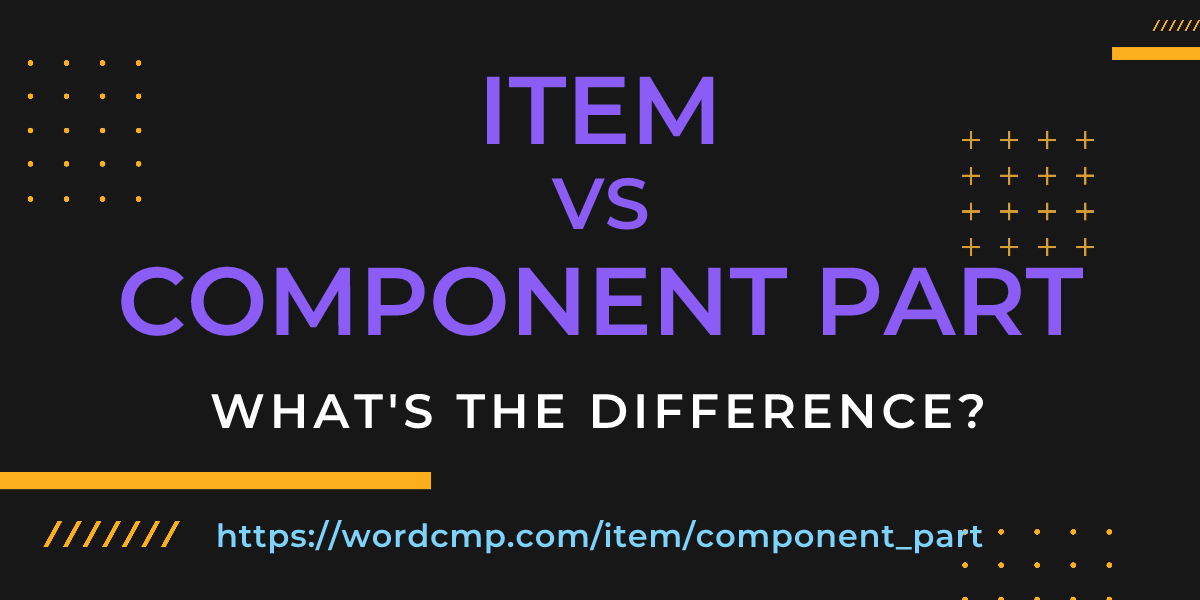 Difference between item and component part