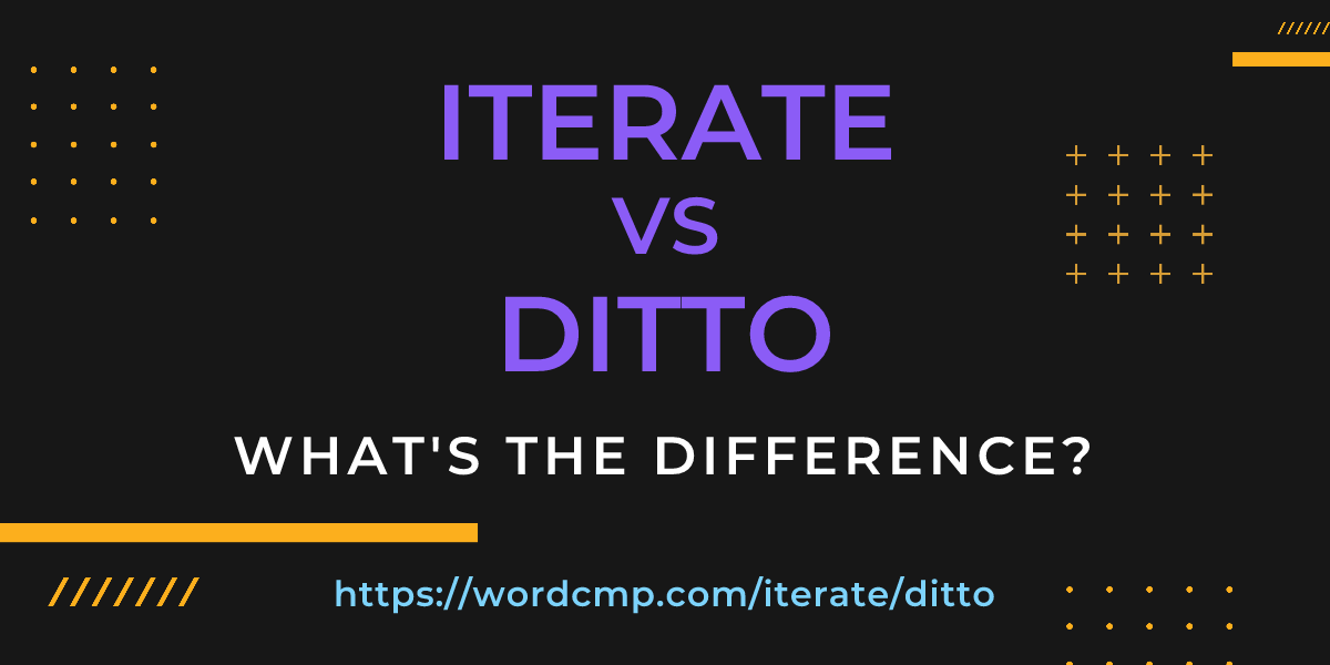 Difference between iterate and ditto