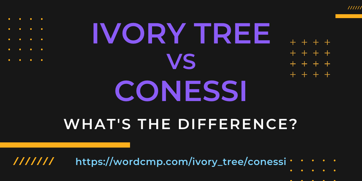 Difference between ivory tree and conessi