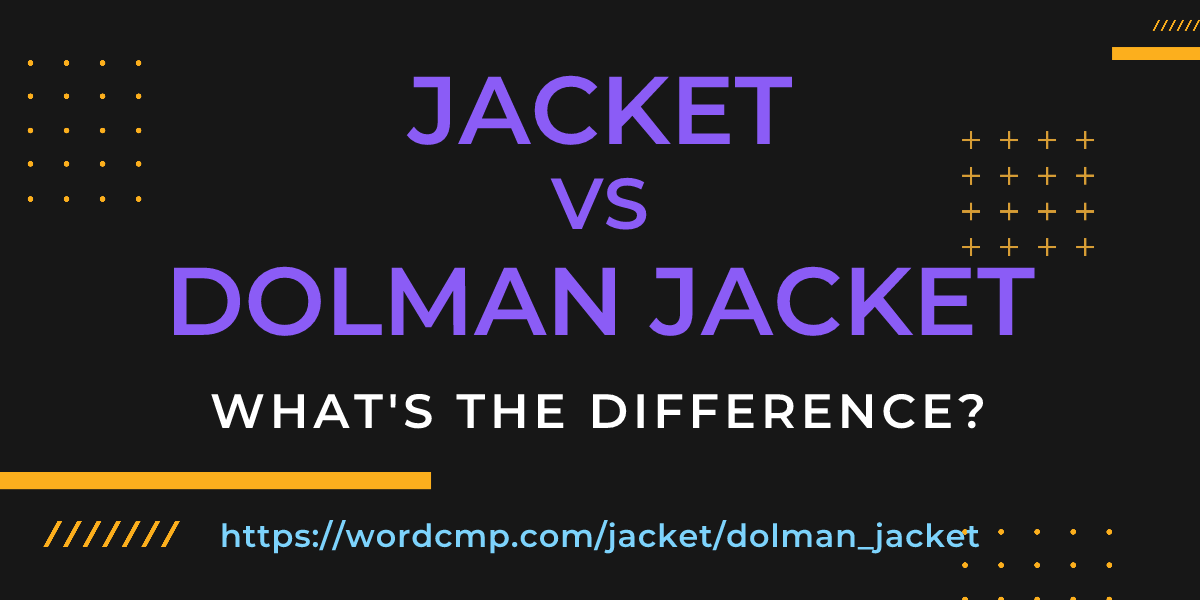 Difference between jacket and dolman jacket