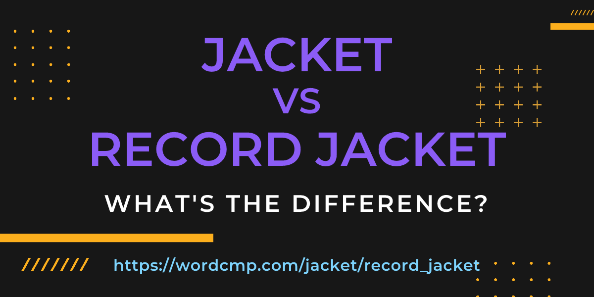 Difference between jacket and record jacket