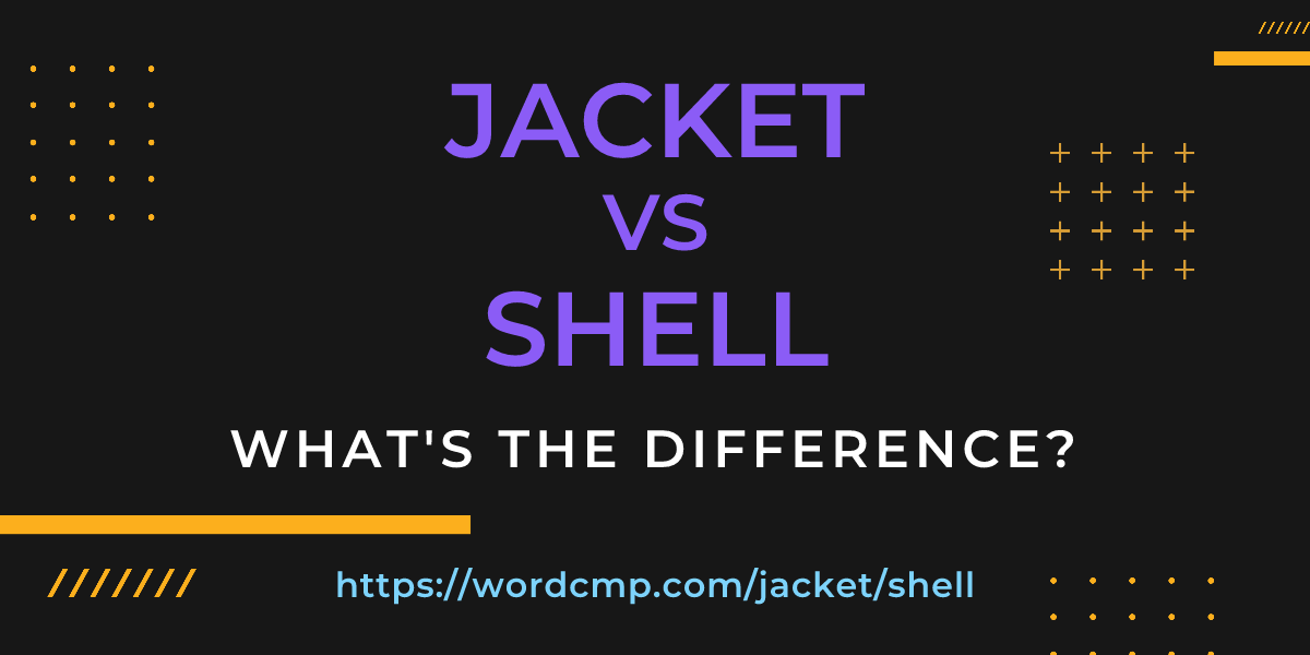 Difference between jacket and shell