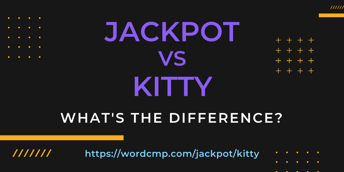 Difference between jackpot and kitty