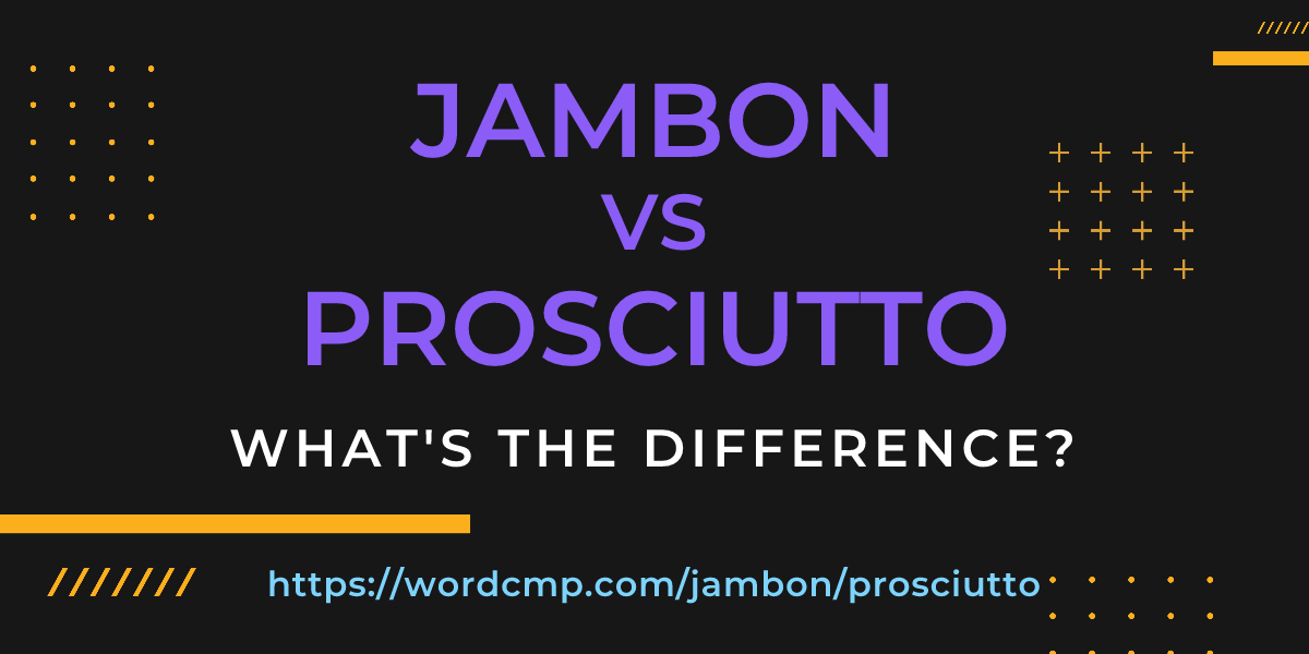 Difference between jambon and prosciutto