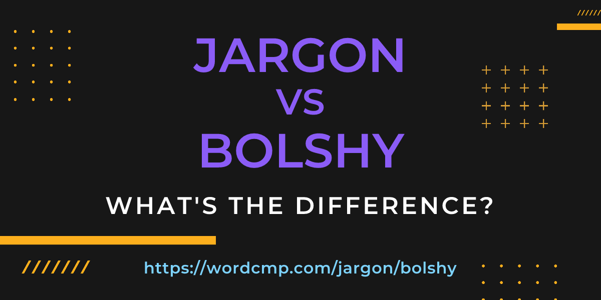 Difference between jargon and bolshy