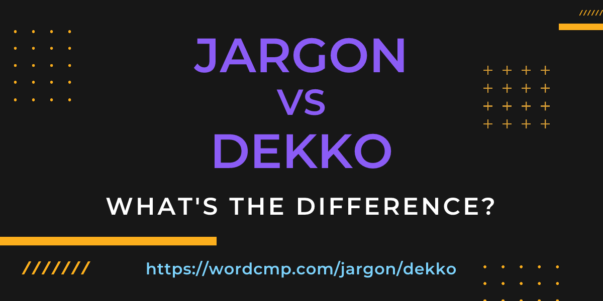 Difference between jargon and dekko