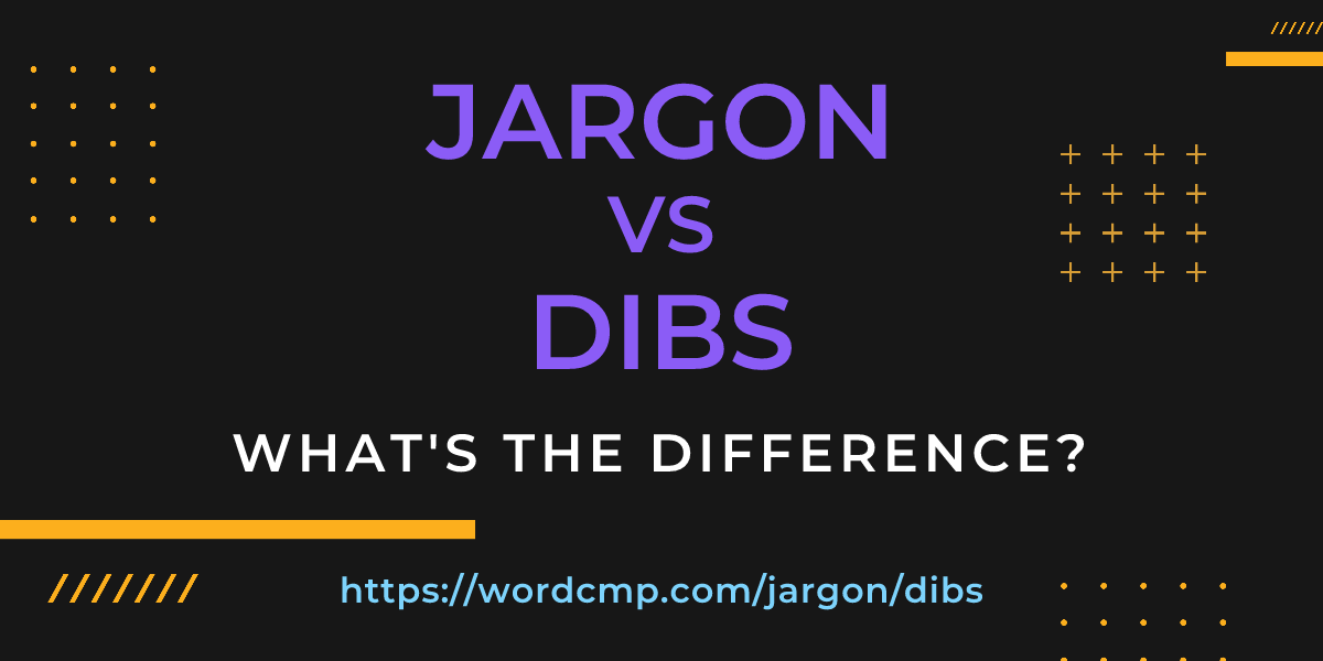 Difference between jargon and dibs
