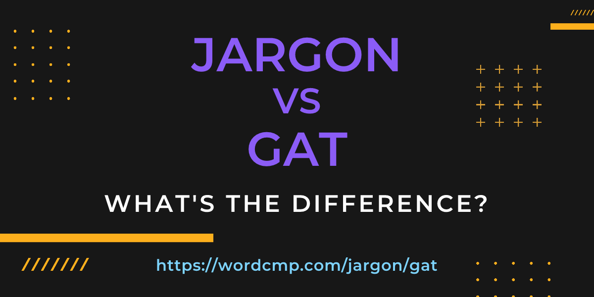 Difference between jargon and gat
