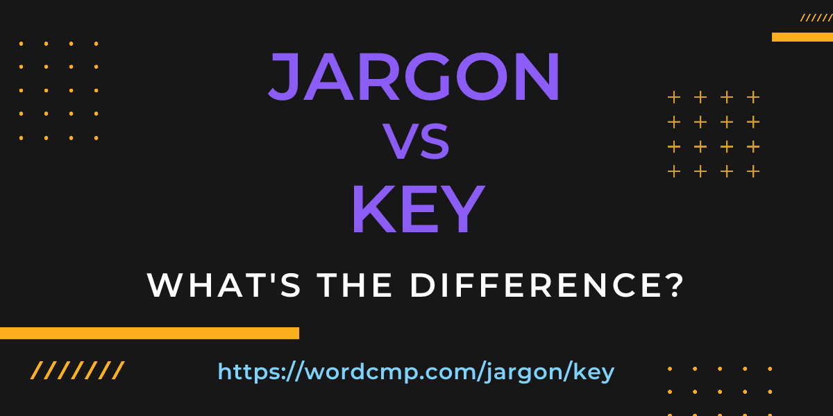 Difference between jargon and key