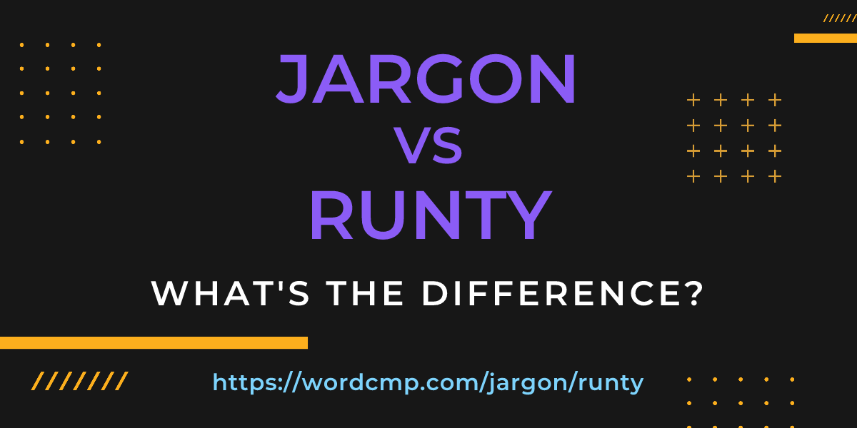 Difference between jargon and runty