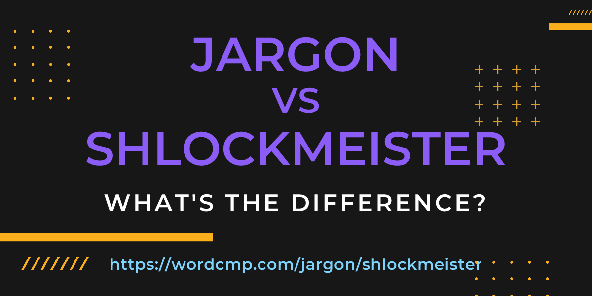 Difference between jargon and shlockmeister