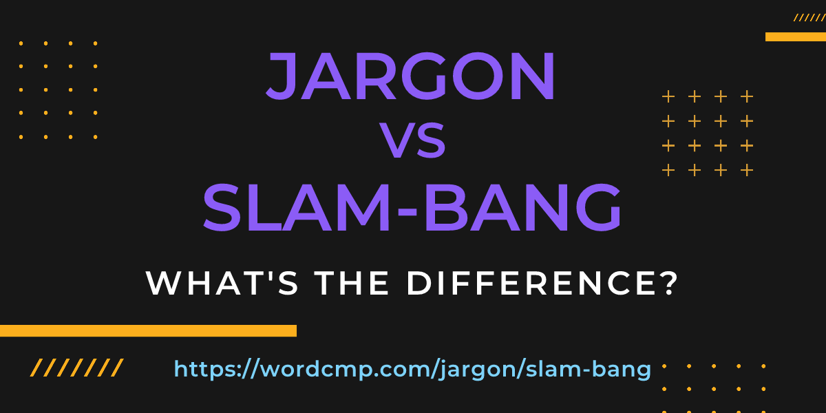 Difference between jargon and slam-bang