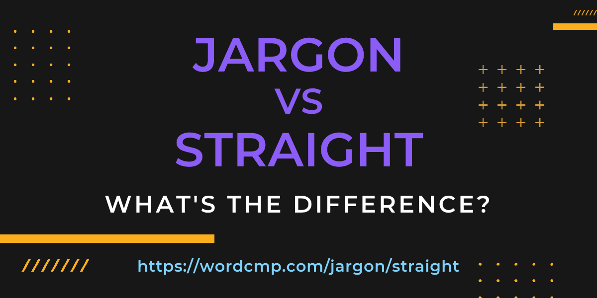 Difference between jargon and straight