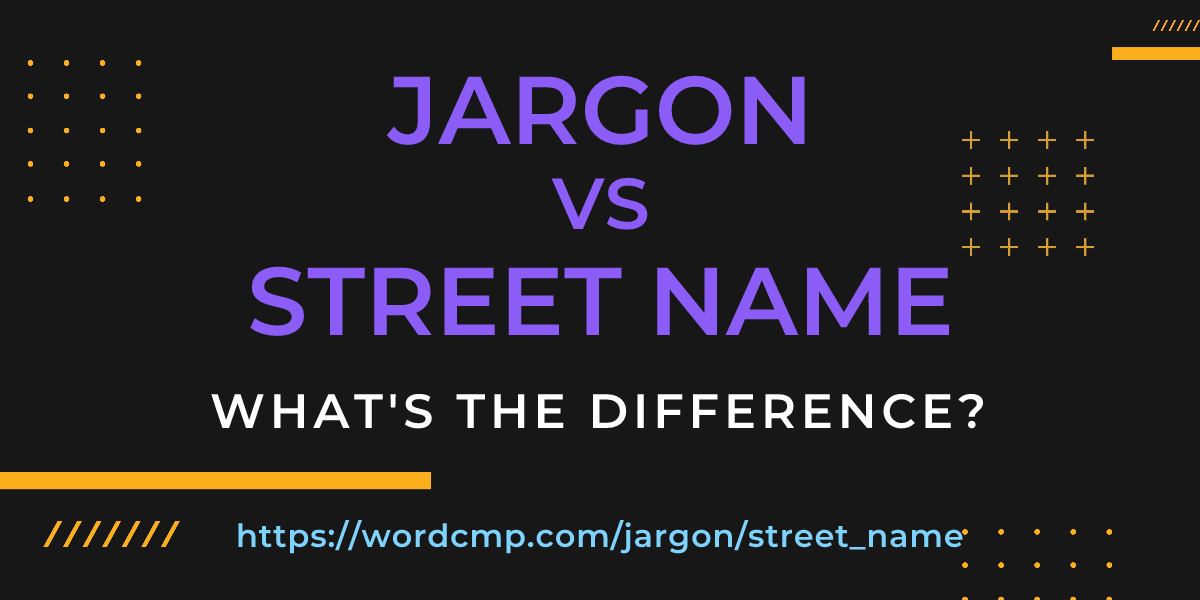 Difference between jargon and street name