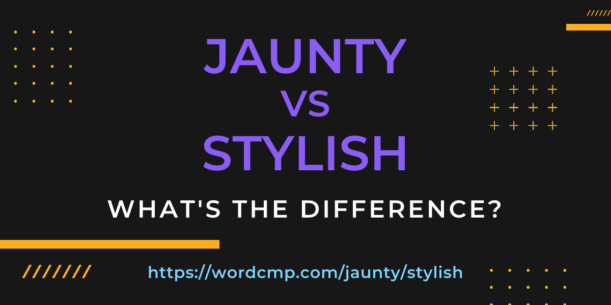 Difference between jaunty and stylish