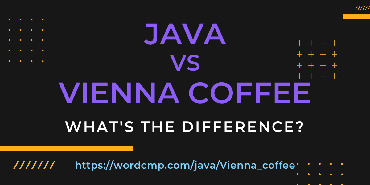 Difference between java and Vienna coffee