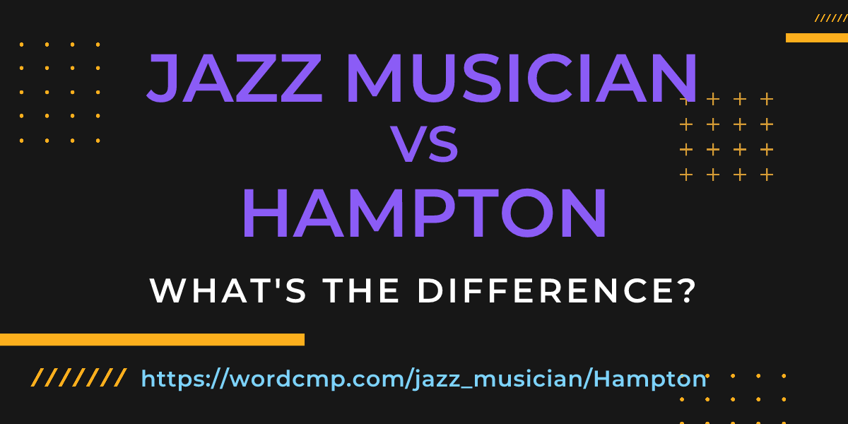 Difference between jazz musician and Hampton
