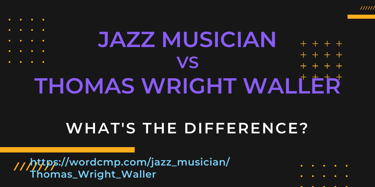 Difference between jazz musician and Thomas Wright Waller