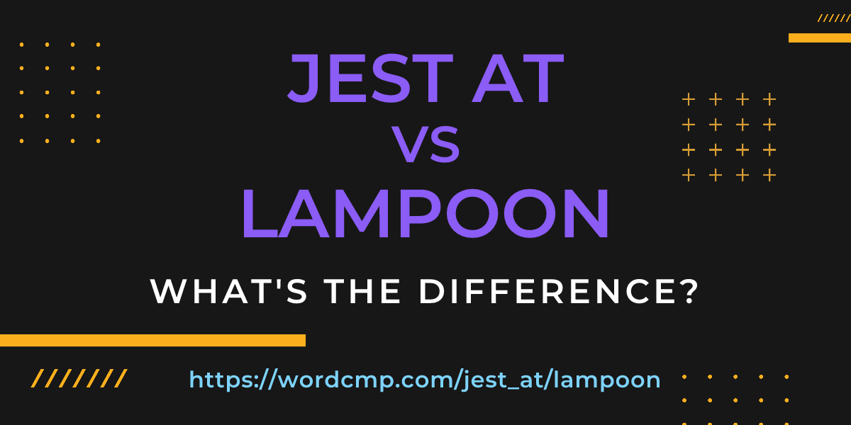 Difference between jest at and lampoon