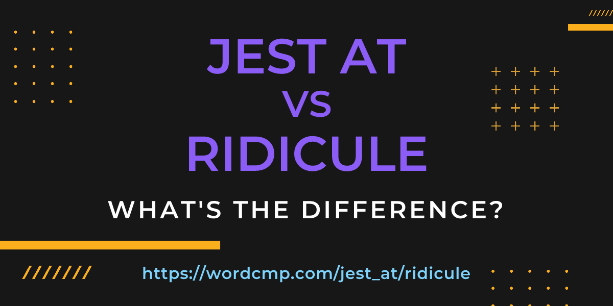 Difference between jest at and ridicule
